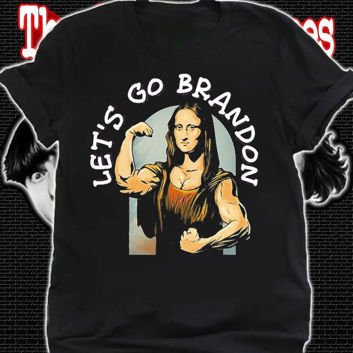 Go Brandon Mona Lisa Funny Anti Biden Anti Liberal Biden T-Shirt