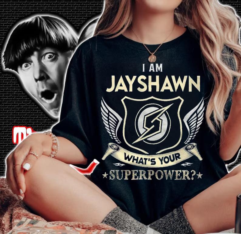 I am Jayshawn what's your superpower T-shirt woman shirt