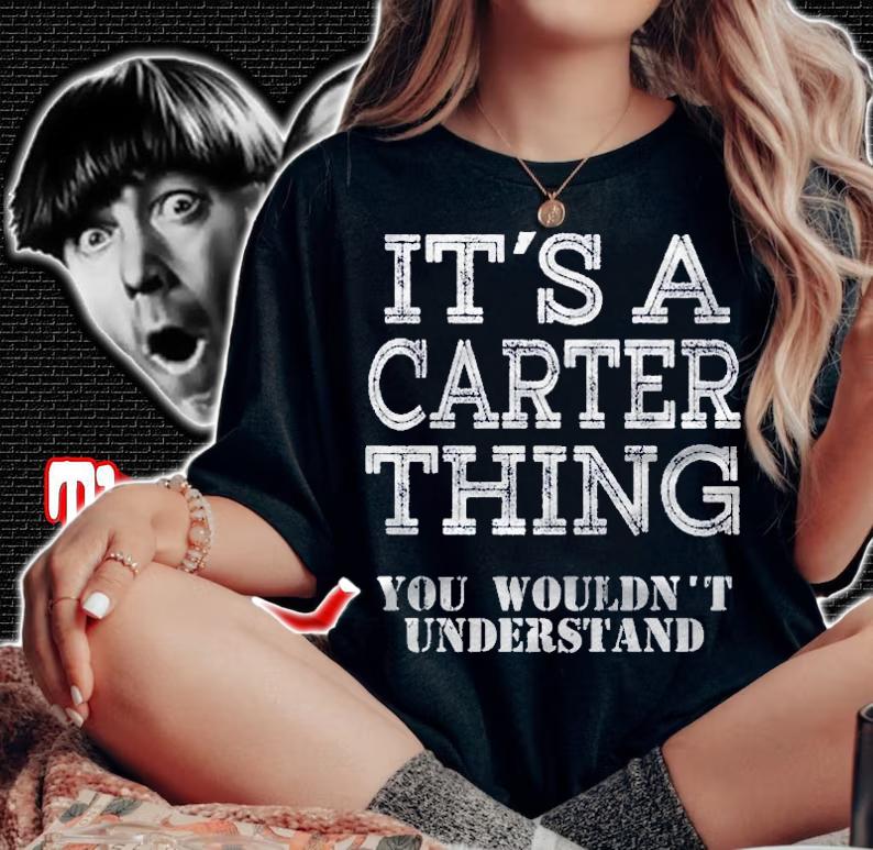 Its A Carter Thing You Wouldnt Understand Matching Family Shirt woman shirt