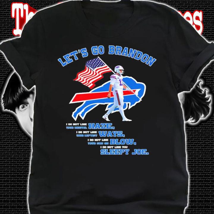 Josh Allen Buffalo Bills Let's Go Brandon I Do Not Like Your Mental Haze Shirt shirt