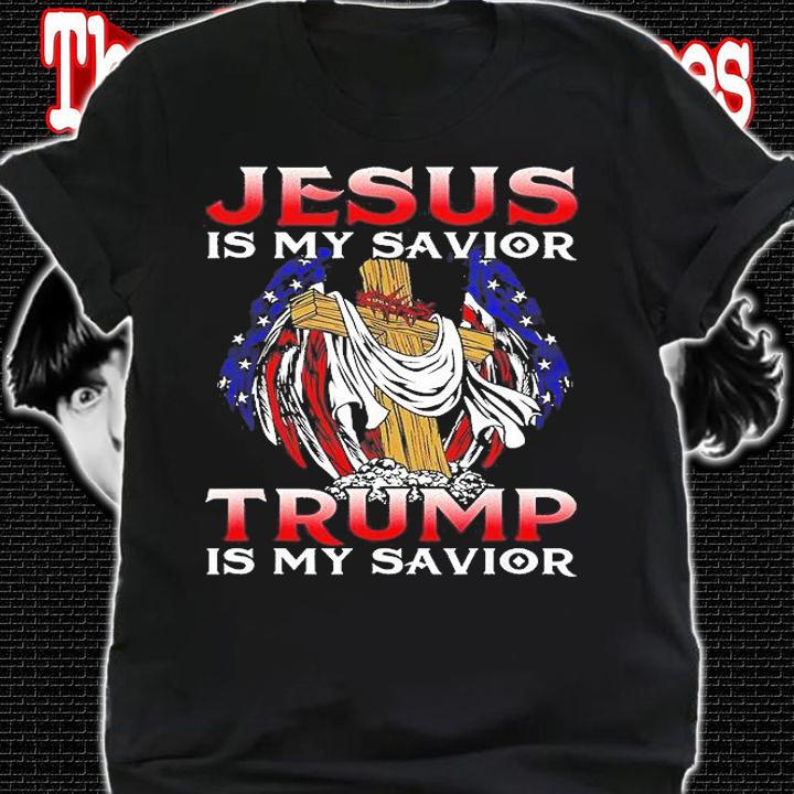 Jesus Is My Savior Trump Is My Savior President USA Flag T-Shirt