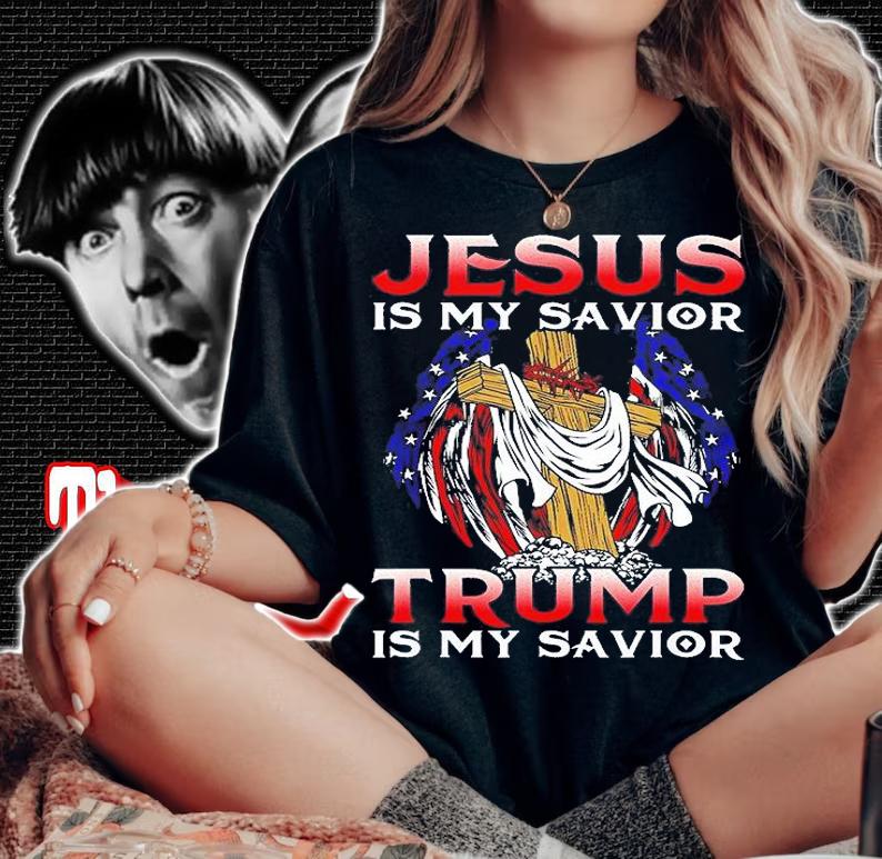Jesus Is My Savior Trump Is My Savior President USA Flag T-Shirt