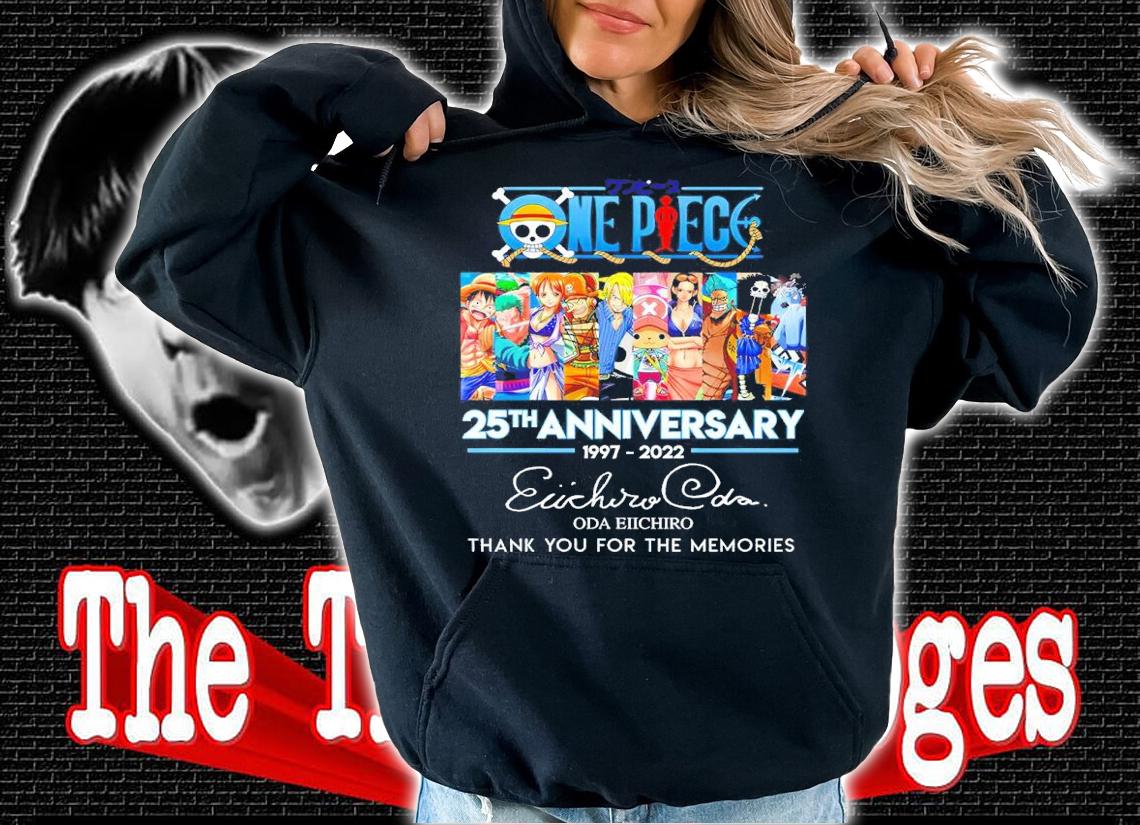 One Piece 25th Anniversary Eiichiro Oda Signatures Thank You For The Memories Shirt hoodie