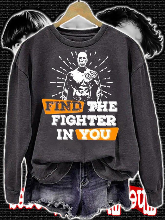 Find The Fighter In You Shirt sweatshirt
