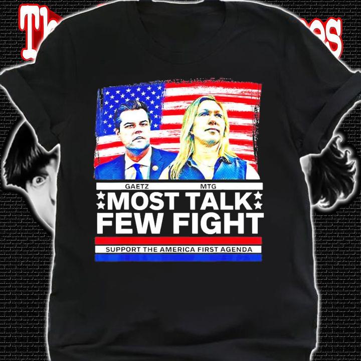 Most talk few fight support the America first agenda shirt shirt
