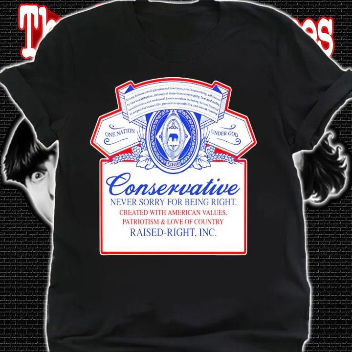 One nation under god Conservative never sorry for being right shirt