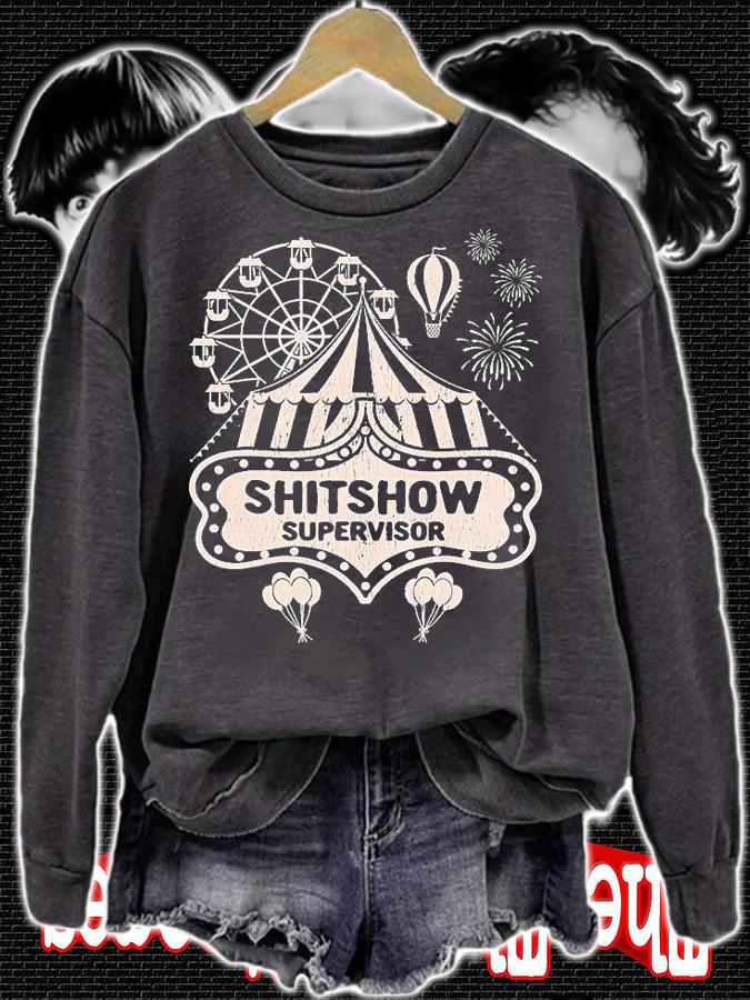 Shit Show Supervisor Funny Boss Manager Teacher & Mom T-Shirt sweatshirt