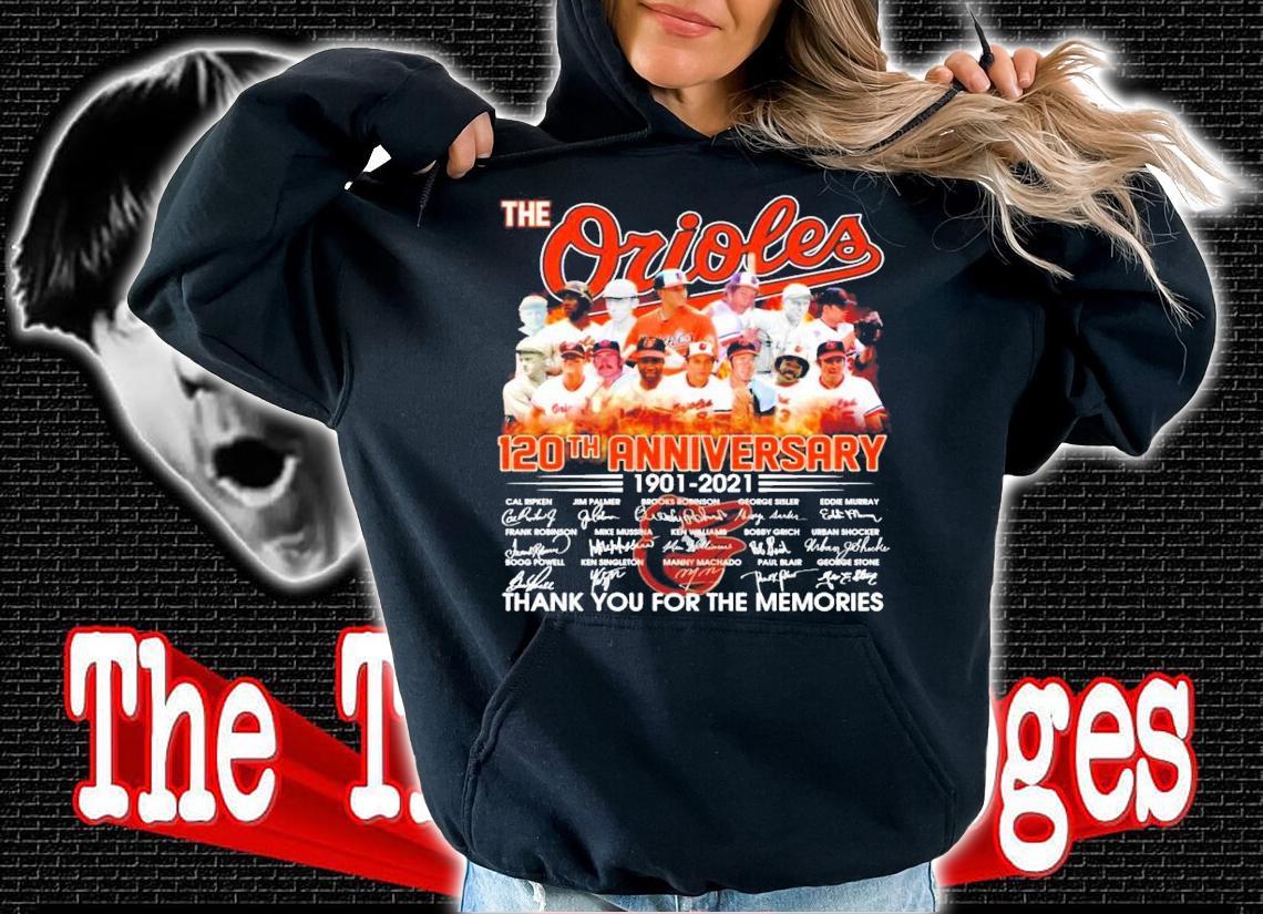The Orioles 120th anniversary 1901-2021 signatures shirt hoodie