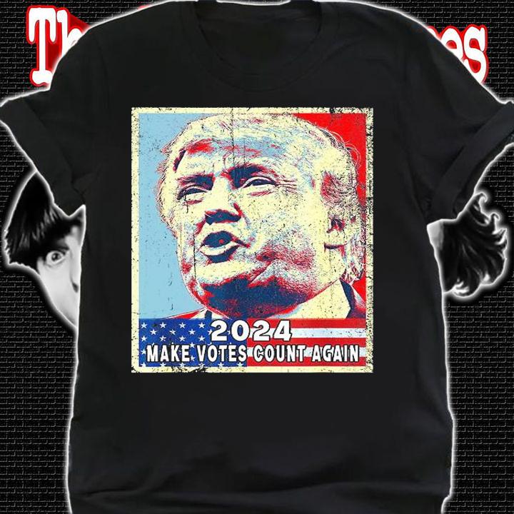 Trump 2024 Make Votes Count Again poster shirt shirt