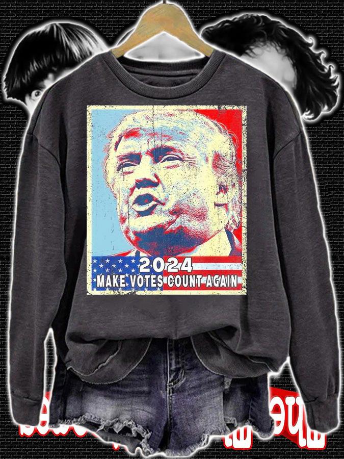 Trump 2024 Make Votes Count Again poster shirt sweatshirt