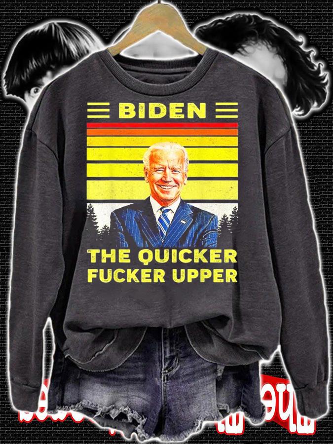 Biden the quicker fucker upper vintage shirt