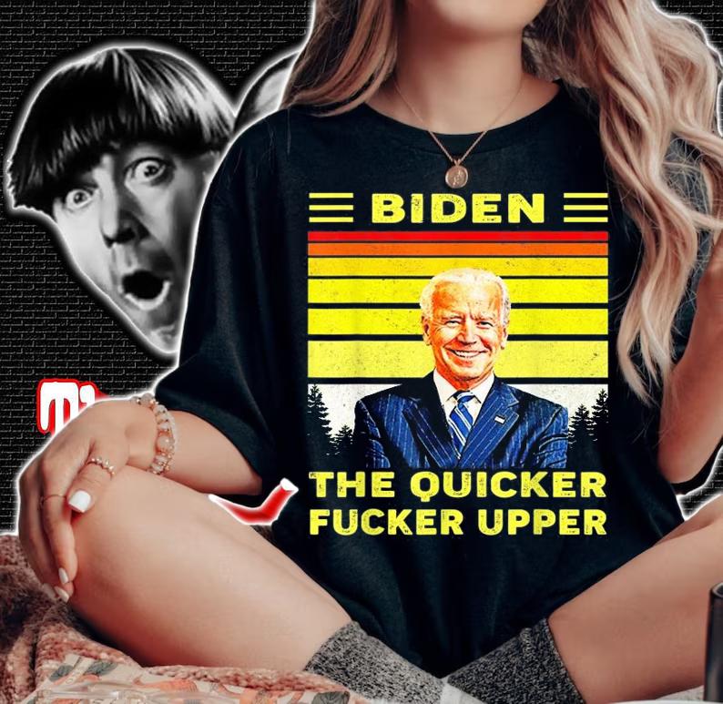 Biden the quicker fucker upper vintage shirt