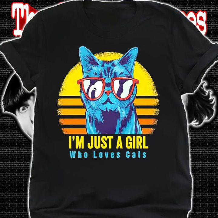 Cat I'm just a girl who loves cats vintage shirt shirt