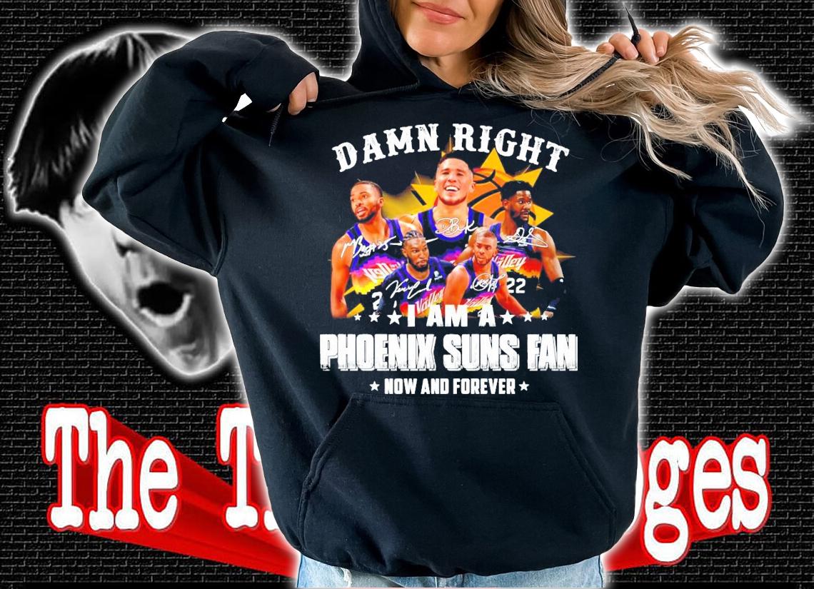 I am a Phoenix Suns fan now and forever signature t-shirt