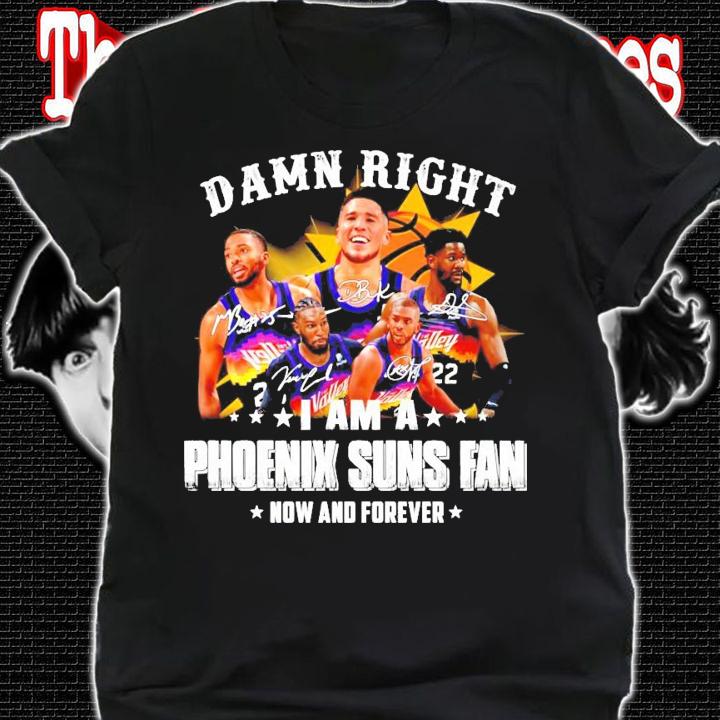 I am a Phoenix Suns fan now and forever signature t-shirt