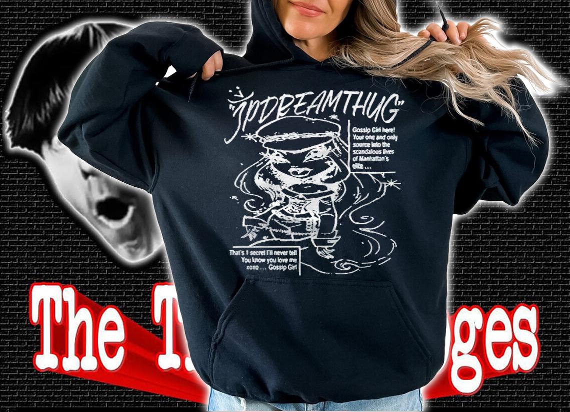 Jpdreamthug Gossip Girl T-shirt hoodie