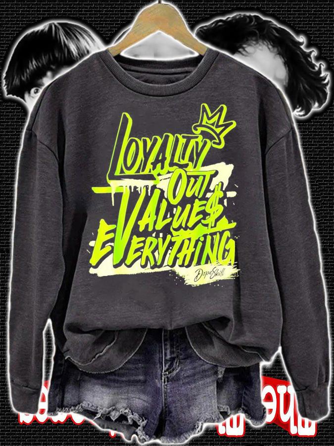 Loyalty out values everything shirt