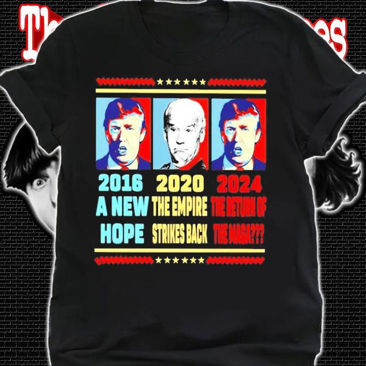 Trump 2016 a new hope Joe Biden 2020 the empire strikes back 2024 the return of the maga shirt t-shirt