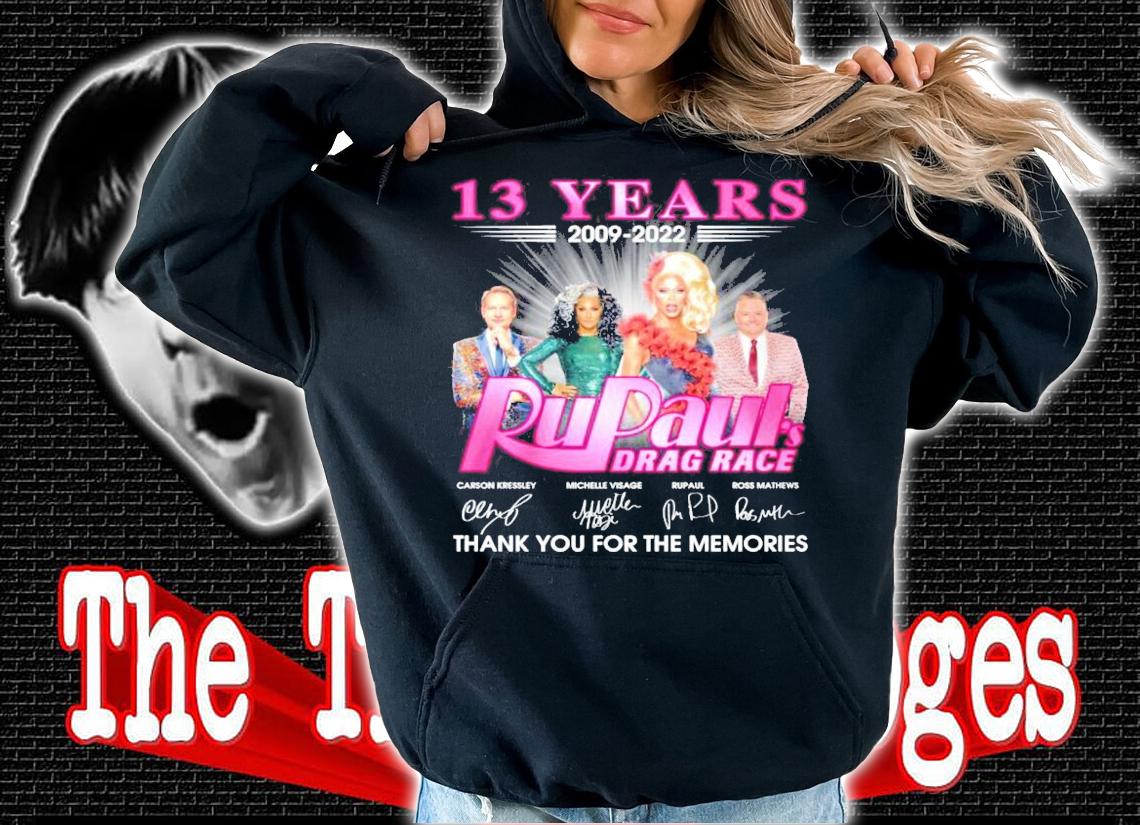 13 years 2009-2022 Rupaul Drag Race signatures shirt hoodie