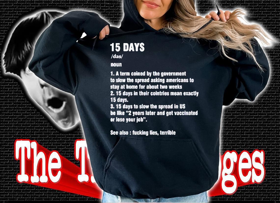 15 days to slow the spread T-shirt