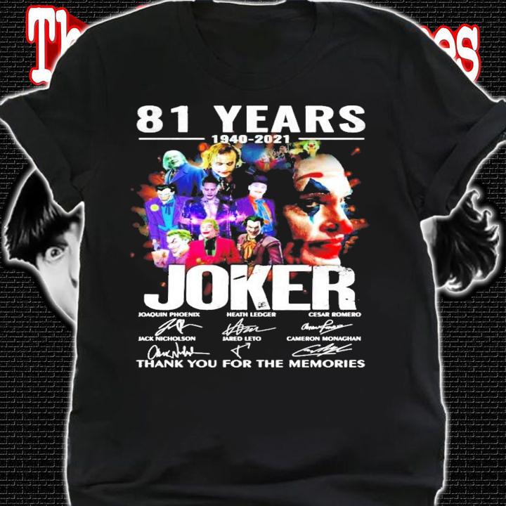 81 years 1940-2021 Joker signature thank you for the memories shirt shirt