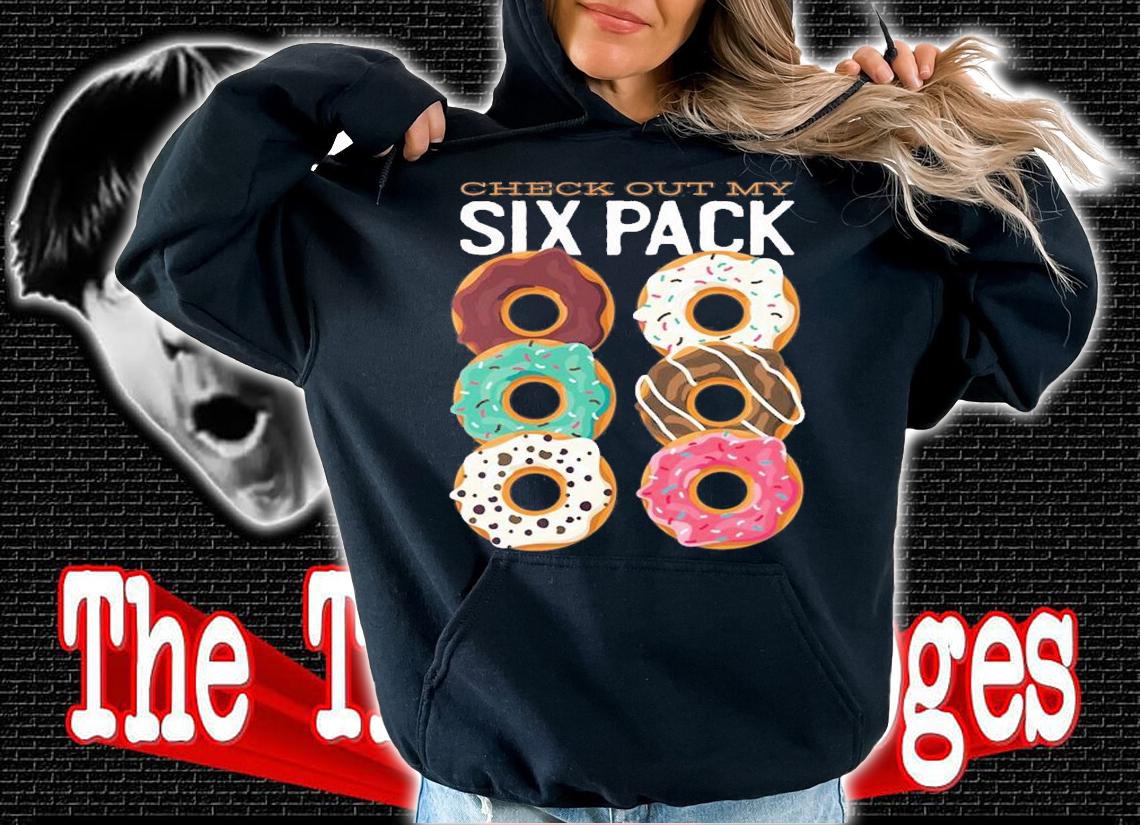 Check out my six pack donut shirt