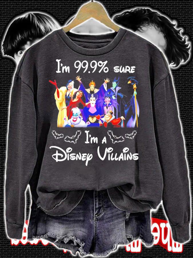 I'm 99.9% sure I'm a Disney Villains shirt sweatshirt