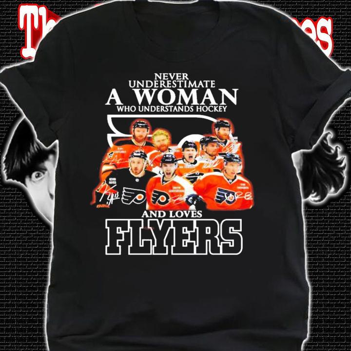 Never underestimate a woman who understands hockey and loves Flyers t-shirt shirt