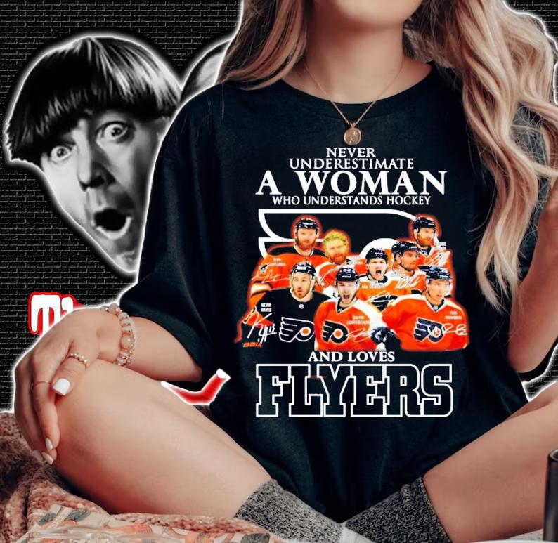 Never underestimate a woman who understands hockey and loves Flyers t-shirt woman shirt