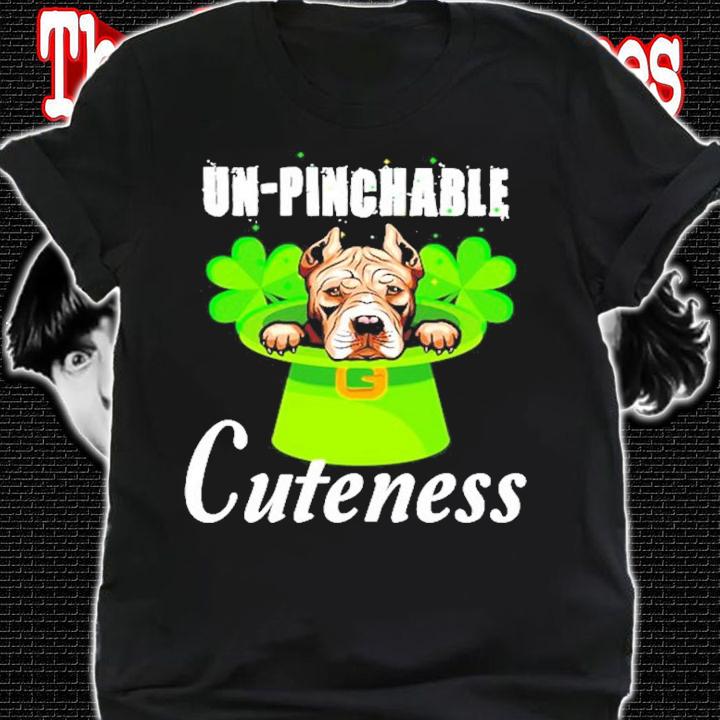 Pitbull Cuteness Un-Pinchable cuteness St.Patrick's Day shirt shirt