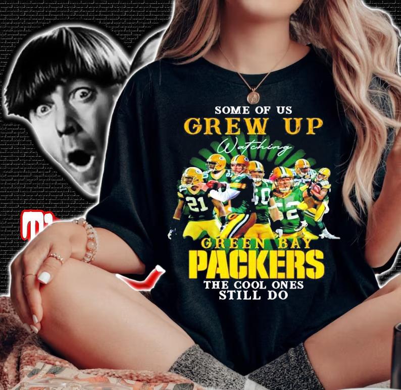 Some of us Grew Up watching Green Bay Packers the cool ones still do shirt
