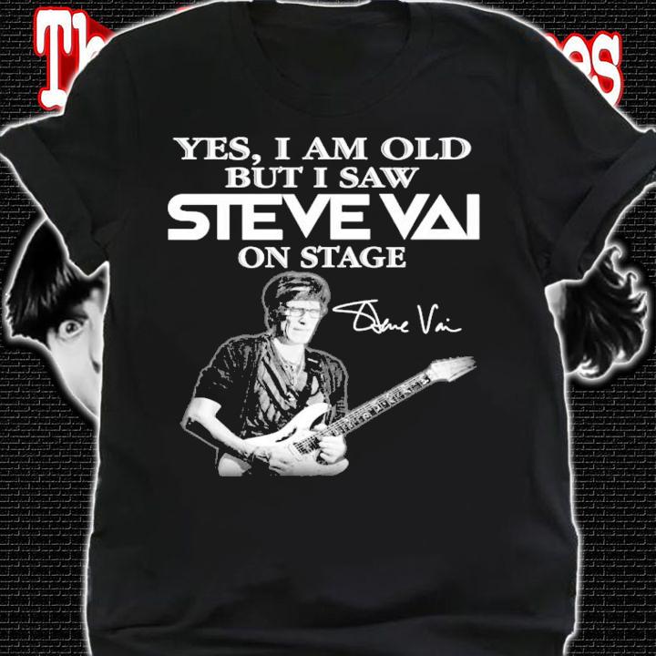 Yes I am old but I saw Steve Val on stage signature t-shirt