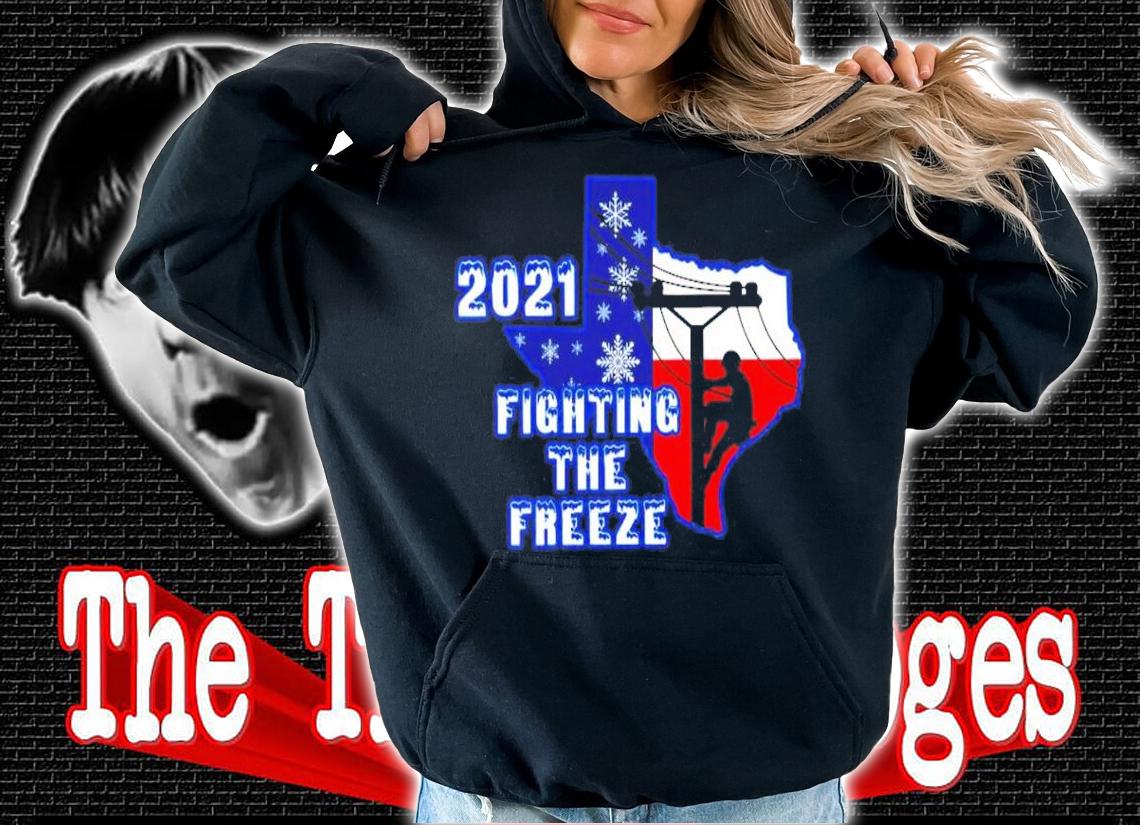 2021 fighting the freeze Texas strong shirt