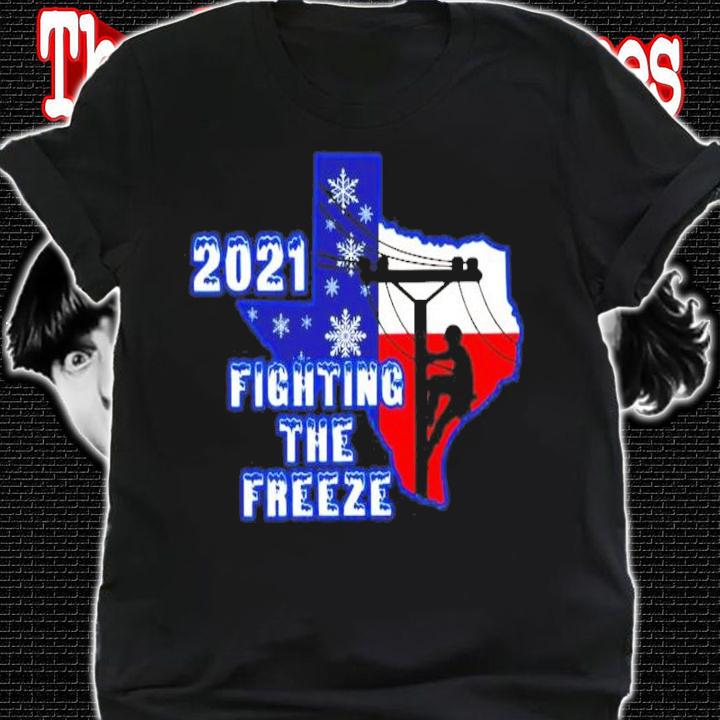 2021 fighting the freeze Texas strong shirt
