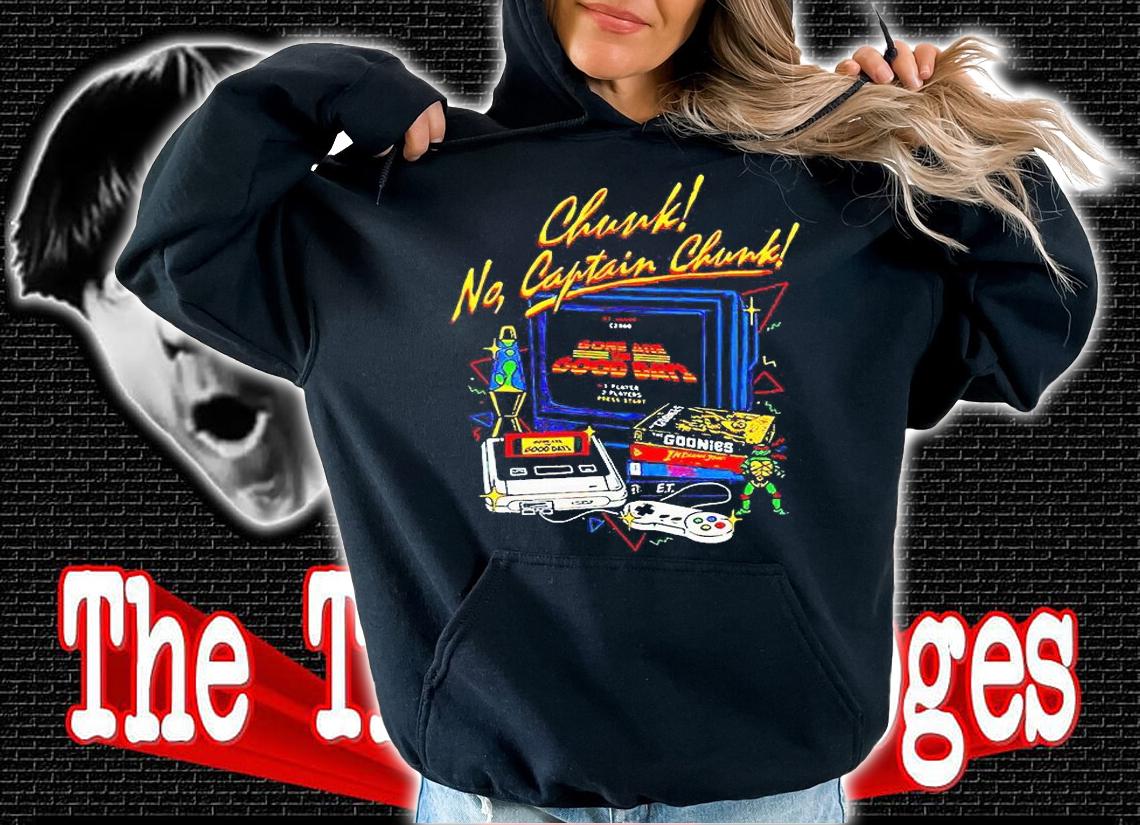 Chunk No Captain Chunk Gaming T-shirt hoodie