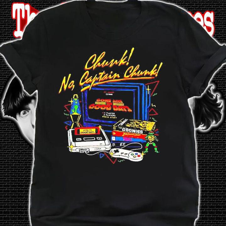 Chunk No Captain Chunk Gaming T-shirt shirt
