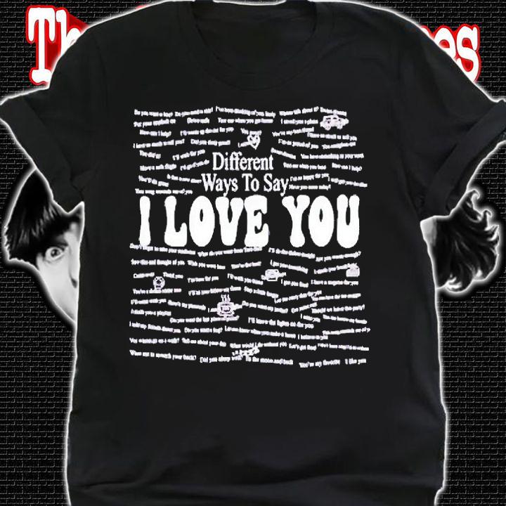 Different ways to say I love You T-shirt shirt