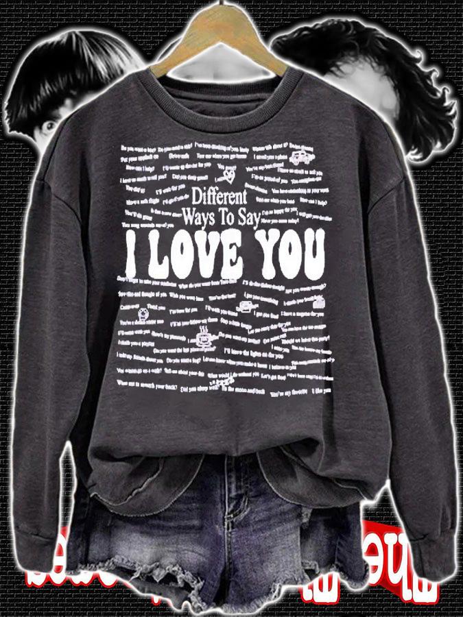Different ways to say I love You T-shirt sweatshirt