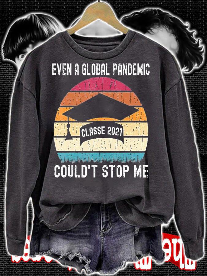 Even a Global Pandemic Classe 2021 Couldn't Stop Me Gift T-Shirt sweatshirt