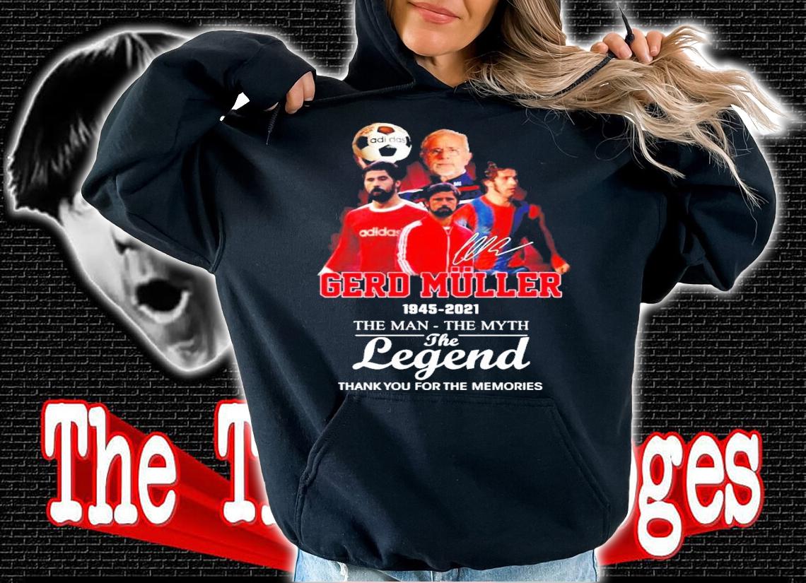 Gerd Muller 1945-2021 the man the myth the legend signature shirt