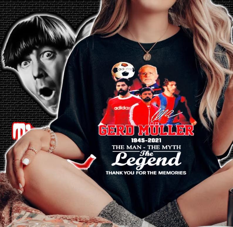 Gerd Muller 1945-2021 the man the myth the legend signature shirt