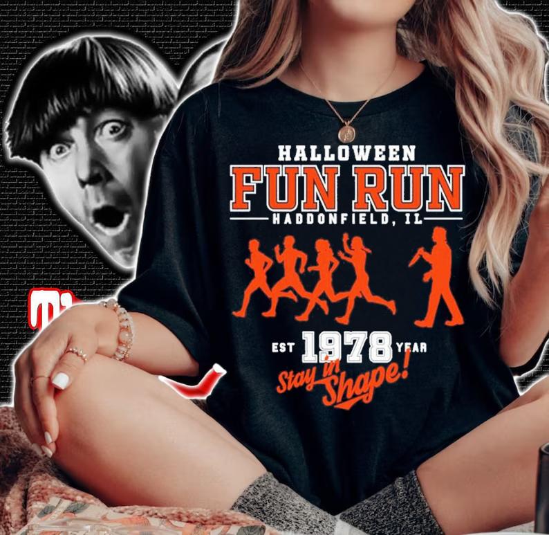 Halloween Fun Run Haddonfield IL EST 1978 Year Stay In Shape Shirt
