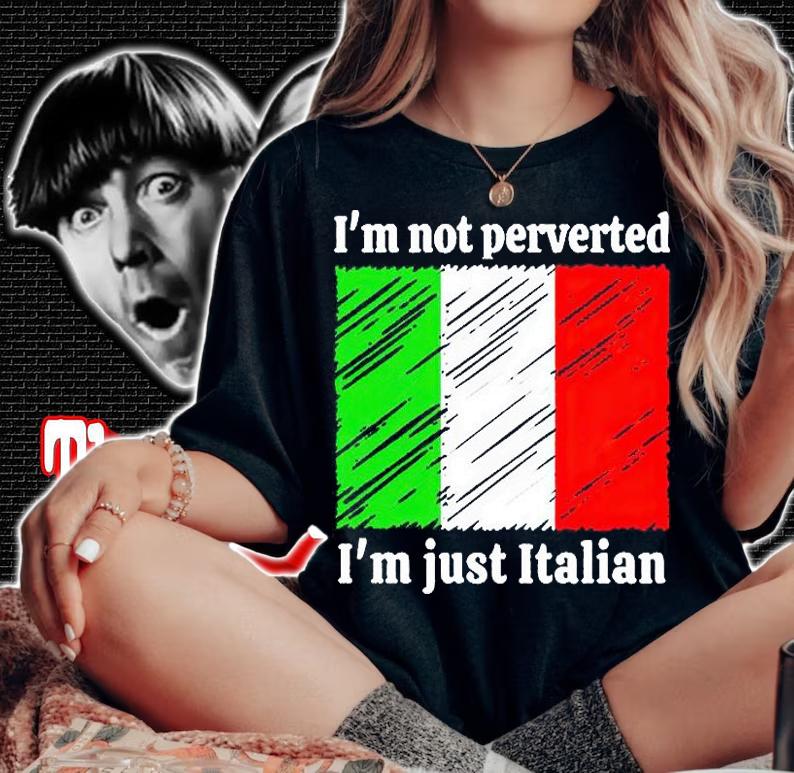 I'm not perverted I'm just Italian flag T-shirt