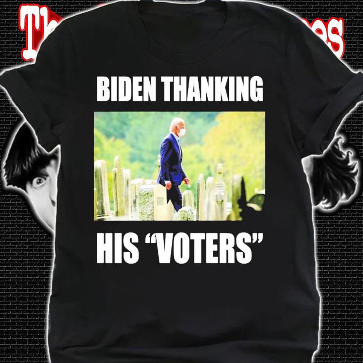 Joe Biden thanking his voters t-shirt shirt