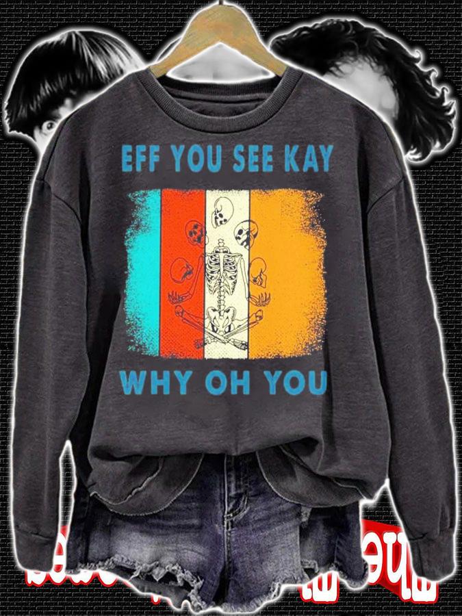 Skelington Yoga EFF you see kay why oh you vintage shirt sweatshirt