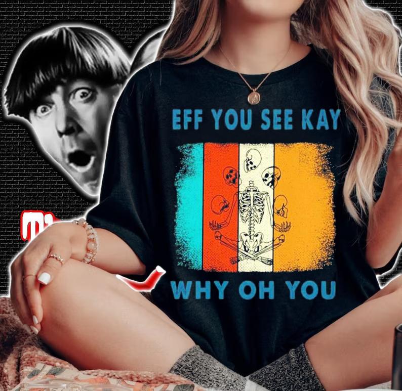 Skelington Yoga EFF you see kay why oh you vintage shirt woman shirt