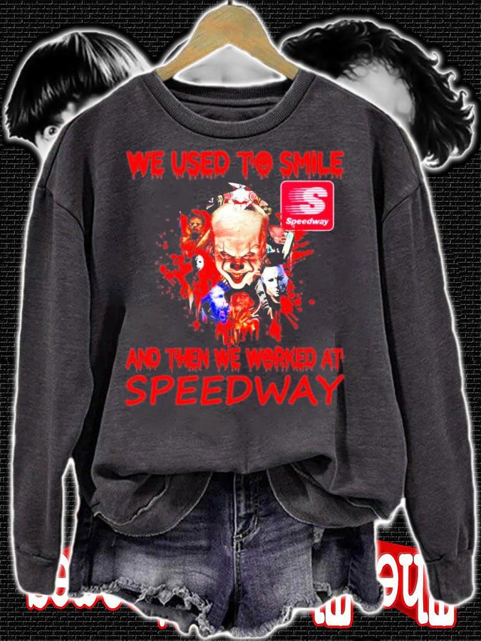 We used to smile and then we worked at Speedway shirt