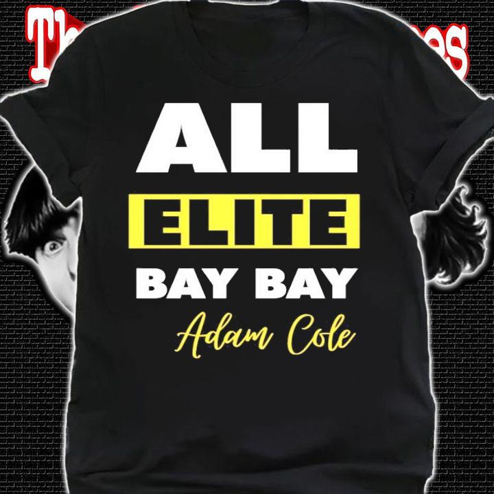 All Elite Bay Bay Adam Cole shirt
