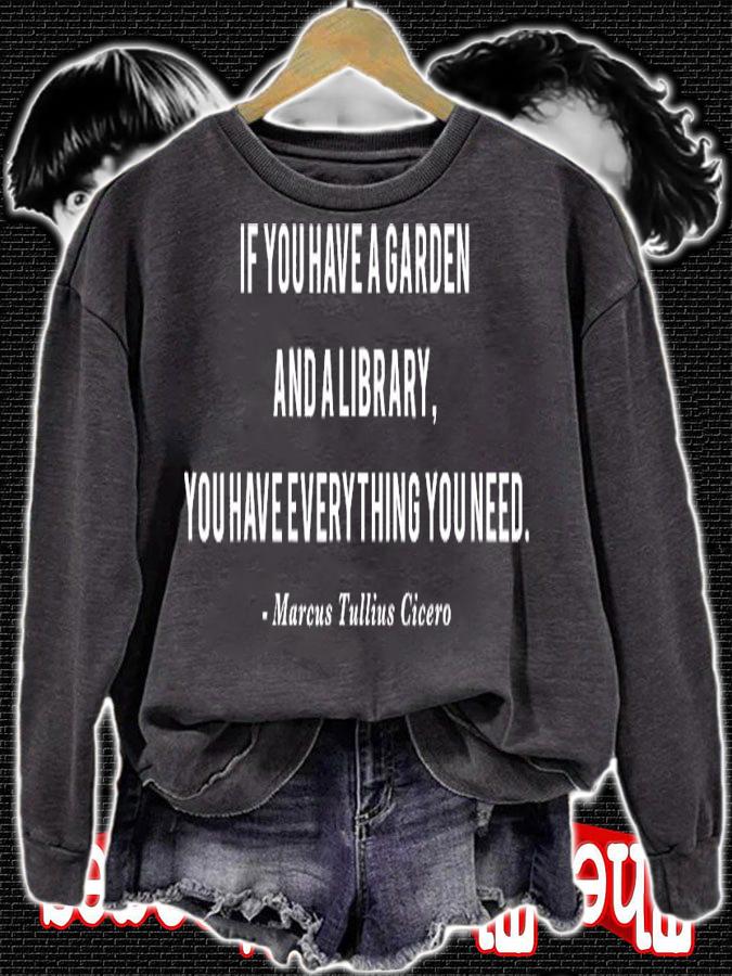 If You Have a Garden and a Library Cicero Quote T-Shirt sweatshirt
