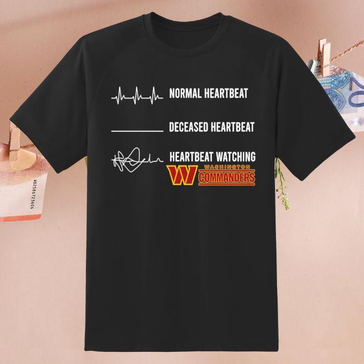Premium Normal Heartbeat Deceased Heartbeat Watching Washington Commanders T-Shirt